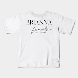 Brianna Family EST. 2020, Surname, Brianna Kids T-Shirt